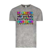 Cloud Rock be careful who you hate it could be someone you lo Vintage Tee - Zillion Design Studio