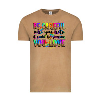 Vintage Camel be careful who you hate it could be someone you lo Vintage Tee - Zillion Design Studio