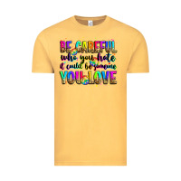 Vintage Mustard be careful who you hate it could be someone you lo Vintage Tee - Zillion Design Studio