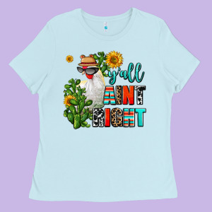 Y'all Aint Right Ladies Tee Designed By Adodesignshop