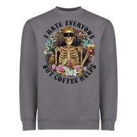 Storm I Hate Everyone But Coffee Helps With Flowers Heavyweight Sweatshirt - RanaPortraitStore