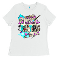 White i d rather be crafting Ladies Tee - AdoDesignShop