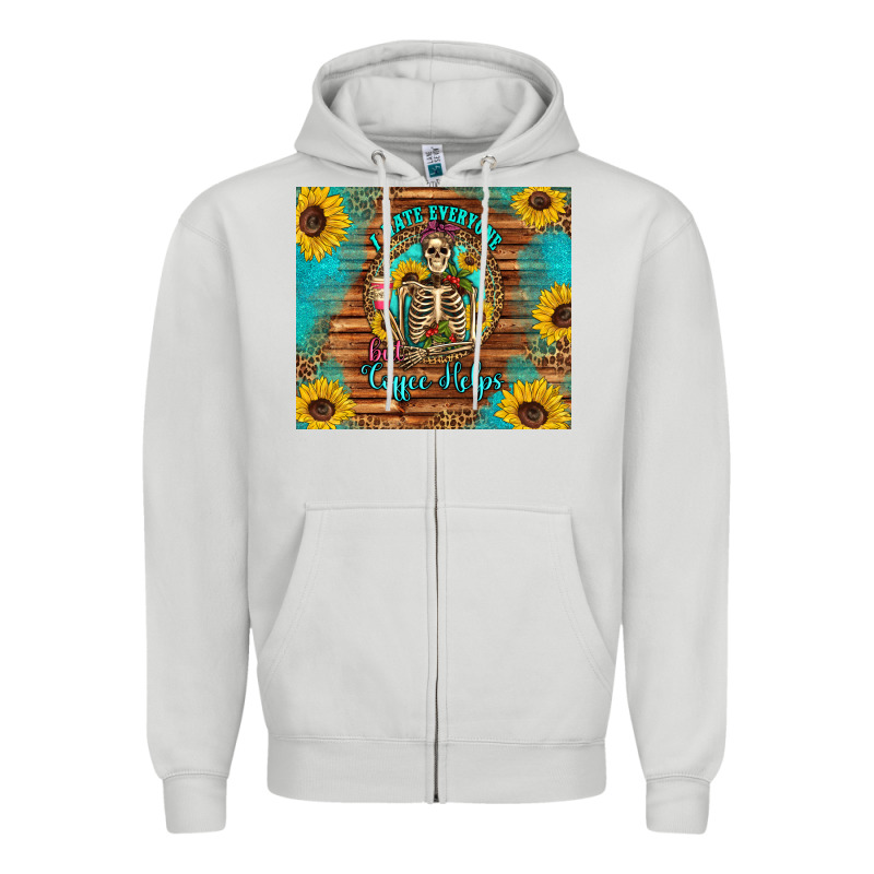 I Hate Everyone But Coffee Helps Western Skeleton Coffee Sunflowers Zipper Hoodie by Artiststas | Teevron