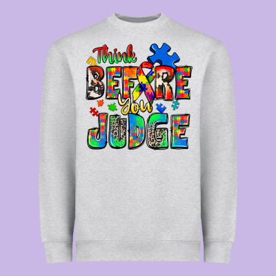Think Before You Judge Autism Heavyweight Sweatshirt Designed By Zillion Design Studio
