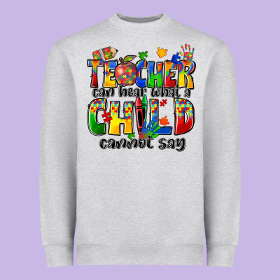 Teacher Can Hear What A Child Cannot Say Heavyweight Sweatshirt Designed By Zillion Design Studio