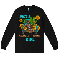 Just A Small Town Girl Long Sleeve Tee | Teevron