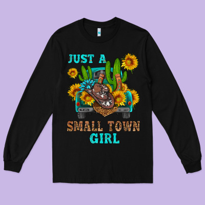 Just A Small Town Girl Long Sleeve Tee Designed By Hra Design Shop