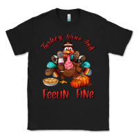 Black turkey wine and feelin fine Classic Tee - BundleAndBundleShop