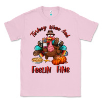 Bubblegum Pink turkey wine and feelin fine Classic Tee - BundleAndBundleShop