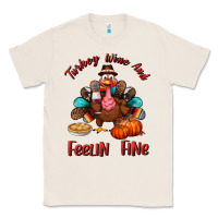 Natural turkey wine and feelin fine Classic Tee - BundleAndBundleShop