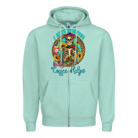 Seafoam i hate everyone but coffee helps western skeleton coffee sunflowers Zipper Hoodie - Artiststas
