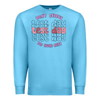 Ocean Blue dont stress test day do your best Premium Sweatshirt - MaliasSmallBusiness