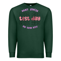 Sports Green dont stress test day do your best Premium Sweatshirt - MaliasSmallBusiness