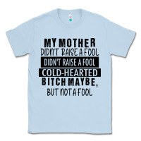 Dusty Blue my mother black Classic Tee - RacoonDesign