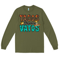 Army Green tacos before vatos Long Sleeve Tee - RacoonDesign