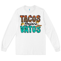 White tacos before vatos Long Sleeve Tee - RacoonDesign