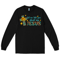 Black let me tell you about my jesus Long Sleeve Tee - HRA Design Shop