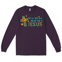 Plum let me tell you about my jesus Long Sleeve Tee - HRA Design Shop