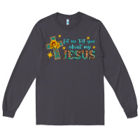 Smoke let me tell you about my jesus Long Sleeve Tee - HRA Design Shop