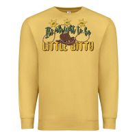 Antique Gold its alright to be little bitty Premium Sweatshirt - MaliasSmallBusiness