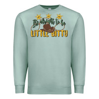 Seafoam its alright to be little bitty Premium Sweatshirt - MaliasSmallBusiness