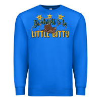 True Royal its alright to be little bitty Premium Sweatshirt - MaliasSmallBusiness