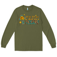 Army Green let me tell you about my jesus Long Sleeve Tee - HRA Design Shop