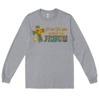 Heather Grey let me tell you about my jesus Long Sleeve Tee - HRA Design Shop
