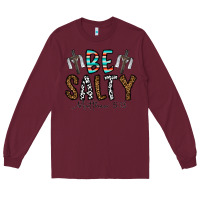 Burgundy be salty matthew 5. 13 Long Sleeve Tee - CowhideDigitalArt