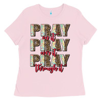 Bubblegum Pink pray on it pray over it pray through it Ladies Tee - AdoDesignShop