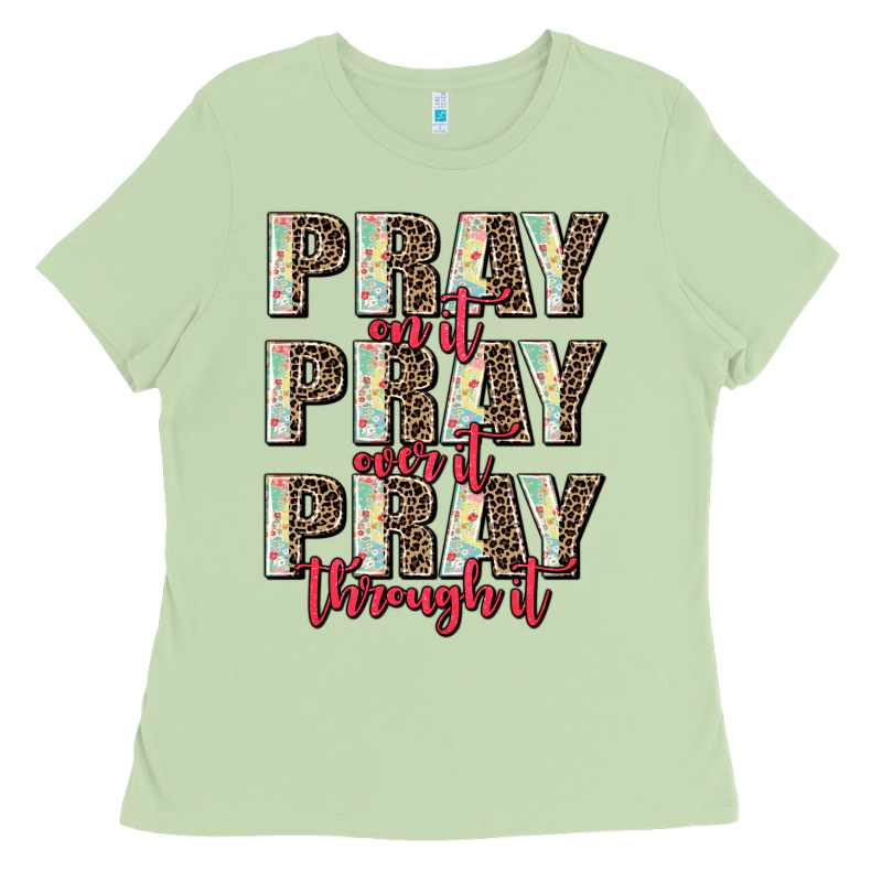 Pray On It Pray Over It Pray Through It Ladies Tee by AdoDesignShop | Teevron
