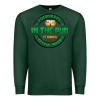 Sports Green everybody in the pub getting tipsy Premium Sweatshirt - MaliasSmallBusiness