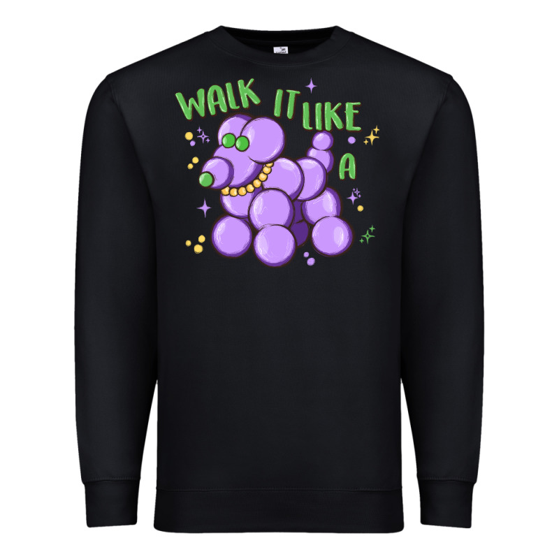 Walk It Like A Premium Sweatshirt by MaliasSmallBusiness | Teevron