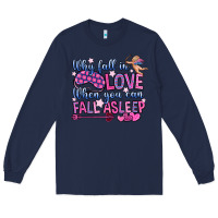 Navy why fall in love when you can fall asleep Long Sleeve Tee - OliviaCreatesArt