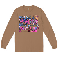 Toasted Coconut why fall in love when you can fall asleep Long Sleeve Tee - OliviaCreatesArt