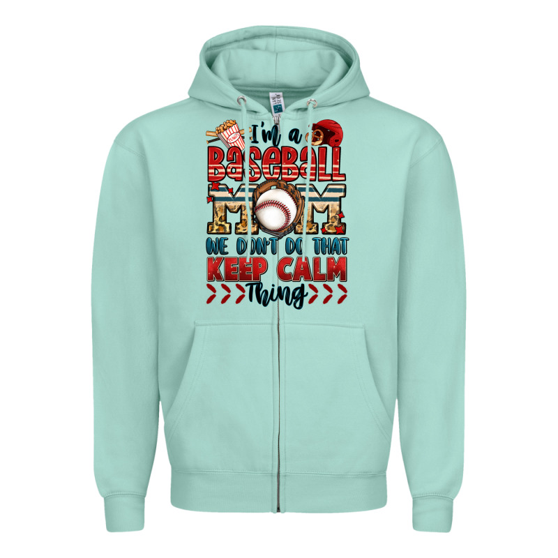 I'm A Baseball Mom We Don't Do That Keep Calm Thin Zipper Hoodie by Jasminsmagicworld | Teevron
