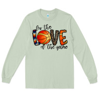 For The Love Of The Game Basketball Long Sleeve Tee | Teevron