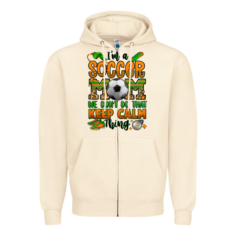 I'm A Soccer Mom We Don't Do That Keep Calm Thing Zipper Hoodie by Jasminsmagicworld | Teevron