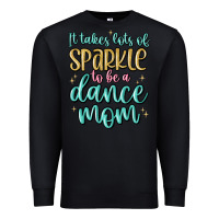 Black it takes lots of sparkle to be a dance mom Premium Sweatshirt - MaliasSmallBusiness