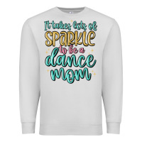 Dove Grey it takes lots of sparkle to be a dance mom Premium Sweatshirt - MaliasSmallBusiness