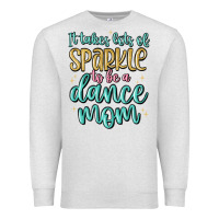 Oatmeal Heather it takes lots of sparkle to be a dance mom Premium Sweatshirt - MaliasSmallBusiness