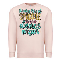 Pale Pink it takes lots of sparkle to be a dance mom Premium Sweatshirt - MaliasSmallBusiness