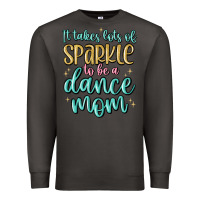 Smoke it takes lots of sparkle to be a dance mom Premium Sweatshirt - MaliasSmallBusiness