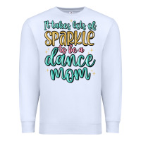 White it takes lots of sparkle to be a dance mom Premium Sweatshirt - MaliasSmallBusiness