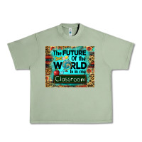Oil Green the future of the world is in my classroom mousepad Urban Heavy Tee - BarkalooDesign