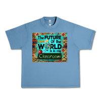 Pebble Blue the future of the world is in my classroom mousepad Urban Heavy Tee - BarkalooDesign