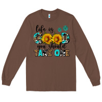 Chestnut life is good you should get one Long Sleeve Tee - AdoDesignShop