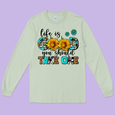 Life Is Good You Should Get One Long Sleeve Tee Designed By Adodesignshop