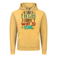 Vintage Mustard sorry i am late i didnt want to come Vintage Hoodie - texasbilliewilder
