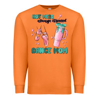 Carrot mess always stressed dance mom Premium Sweatshirt - MaliasSmallBusiness